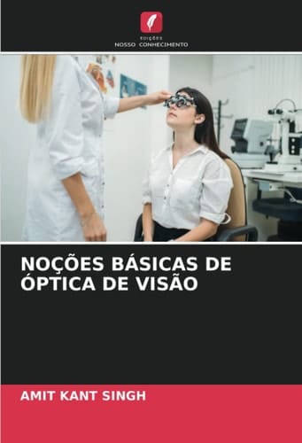 NOÇÕES BÁSICAS DE ÓPTICA DE VISÃO (Portuguese Edition)