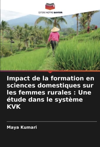 Impact de la formation en sciences domestiques sur les femmes rurales : Une étude dans le système KVK (French Edition)