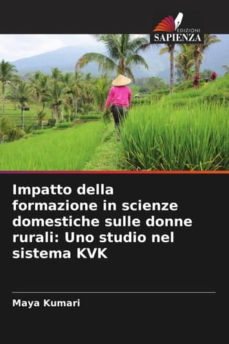 Impatto della formazione in scienze domestiche sulle donne rurali: Uno studio nel sistema KVK (Italian Edition)