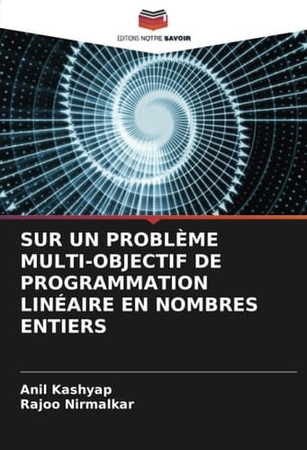 SUR UN PROBLÈME MULTI-OBJECTIF DE PROGRAMMATION LINÉAIRE EN NOMBRES ENTIERS (French Edition)