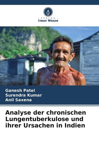 Analyse der chronischen Lungentuberkulose und ihrer Ursachen in Indien (German Edition)