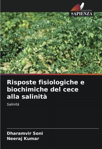 Risposte fisiologiche e biochimiche del cece alla salinità: Salinità (Italian Edition)