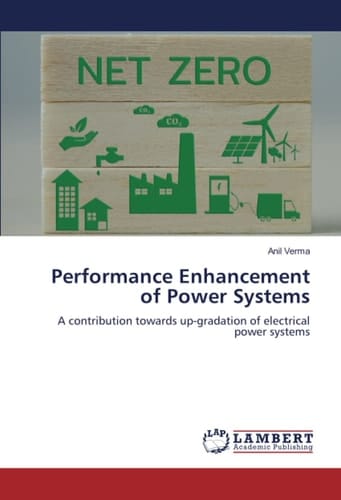 Performance Enhancement of Power Systems: A contribution towards up-gradation of electrical power systems