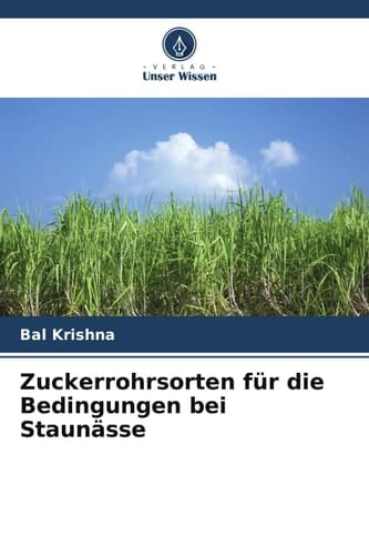 Zuckerrohrsorten für die Bedingungen bei Staunässe (German Edition)
