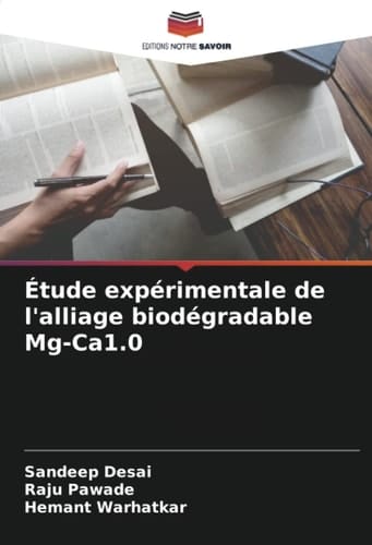 Étude expérimentale de l'alliage biodégradable Mg-Ca1.0 (French Edition)