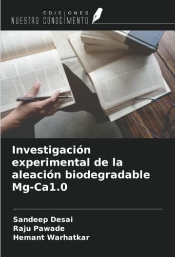 Investigación experimental de la aleación biodegradable Mg-Ca1.0 (Spanish Edition)
