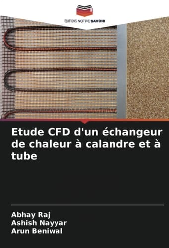 Etude CFD d'un échangeur de chaleur à calandre et à tube (French Edition)