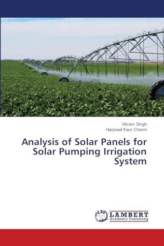 Analysis of Solar Panels for Solar Pumping Irrigation System