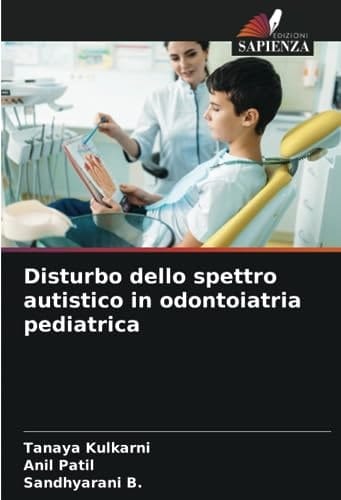Disturbo dello spettro autistico in odontoiatria pediatrica (Italian Edition)
