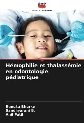 Hémophilie et thalassémie en odontologie pédiatrique (French Edition)