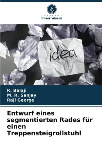 Entwurf eines segmentierten Rades für einen Treppensteigrollstuhl (German Edition)