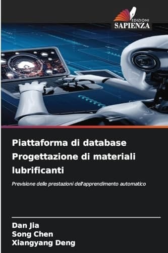 Piattaforma di database Progettazione di materiali lubrificanti (Italian Edition)