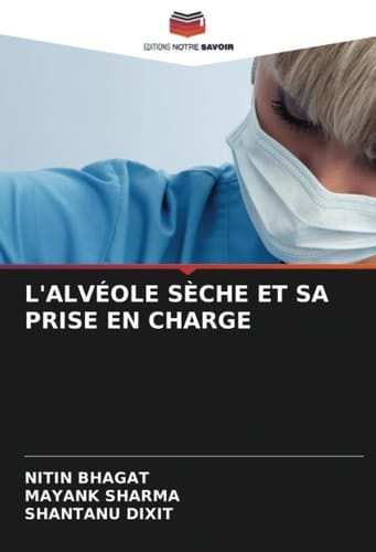 L'ALVÉOLE SÈCHE ET SA PRISE EN CHARGE (French Edition)