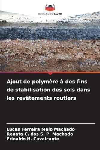 Ajout De Polym?re ? Des Fins De Stabilisation Des Sols Dans Les Rev?tements Routiers (french Edition)