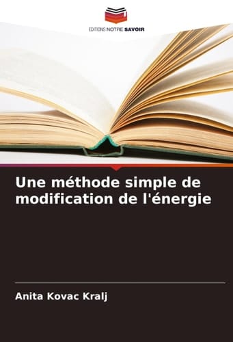 Une méthode simple de modification de l'énergie (French Edition)