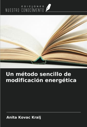 Un método sencillo de modificación energética (Spanish Edition)