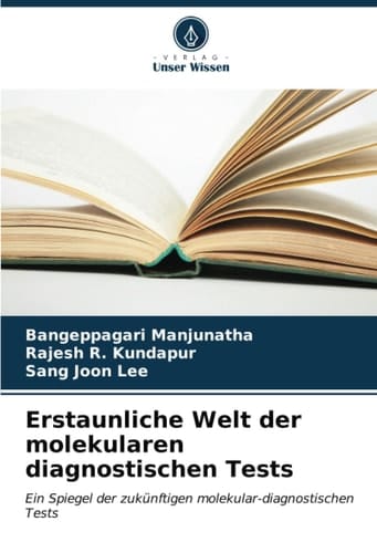 Erstaunliche Welt der molekularen diagnostischen Tests: Ein Spiegel der zukünftigen molekular-diagnostischen Tests (German Edition)