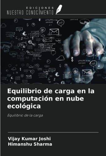Equilibrio de carga en la computación en nube ecológica: Equilibrio de la carga (Spanish Edition)