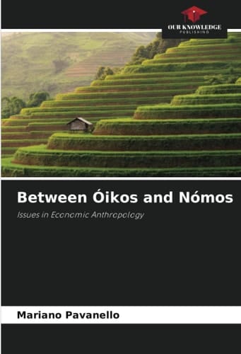 Between Óikos and Nómos: Issues in Economic Anthropology