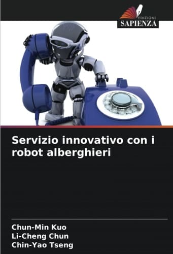 Servizio innovativo con i robot alberghieri (Italian Edition)