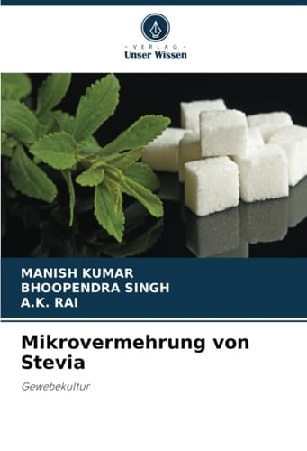 Mikrovermehrung von Stevia: Gewebekultur (German Edition)