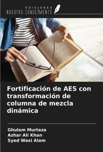 Fortificación de AES con transformación de columna de mezcla dinámica (Spanish Edition)