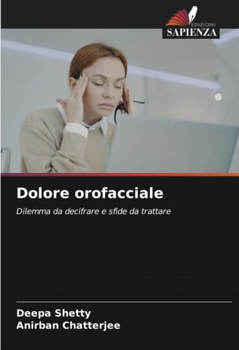 Dolore orofacciale: Dilemma da decifrare e sfide da trattare (Italian Edition)