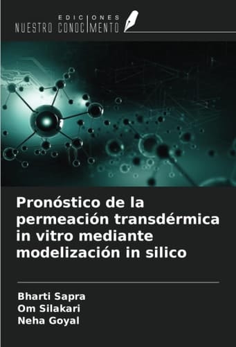 Pronóstico de la permeación transdérmica in vitro mediante modelización in silico (Spanish Edition)