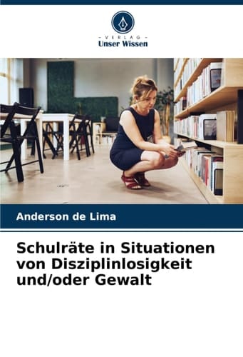 Schulräte in Situationen von Disziplinlosigkeit und/oder Gewalt (German Edition)