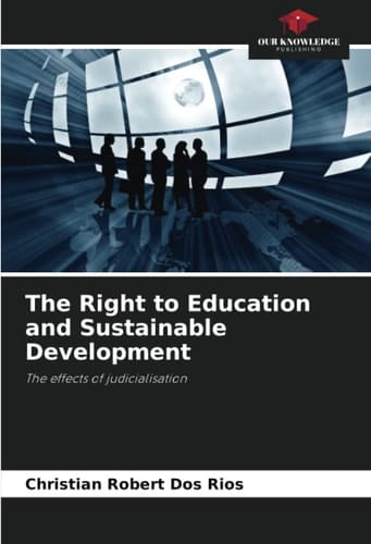 The Right to Education and Sustainable Development: The effects of judicialisation