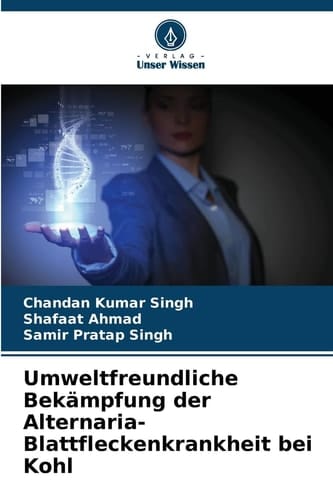 Umweltfreundliche Bekämpfung der Alternaria-Blattfleckenkrankheit bei Kohl (German Edition)