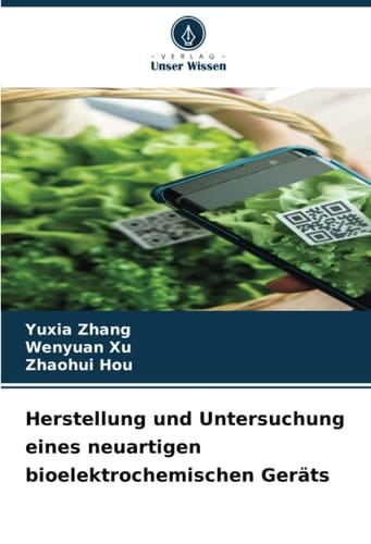 Herstellung und Untersuchung eines neuartigen bioelektrochemischen Geräts (German Edition)