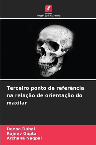 Terceiro ponto de referência na relação de orientação do maxilar (Portuguese Edition)