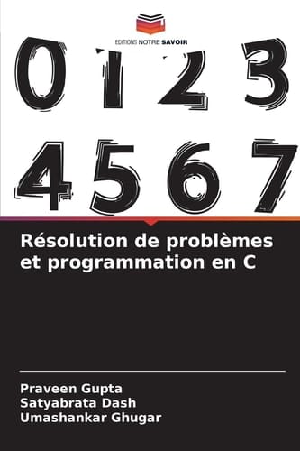 Résolution de problèmes et programmation en C (French Edition)