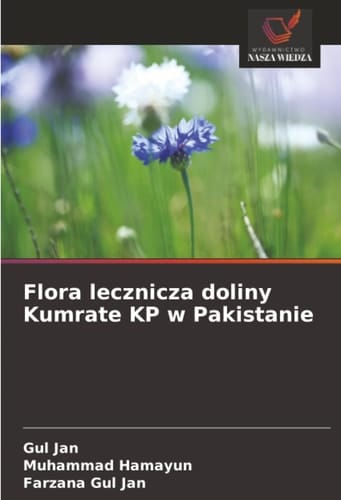 Flora lecznicza doliny Kumrate KP w Pakistanie (Polish Edition)