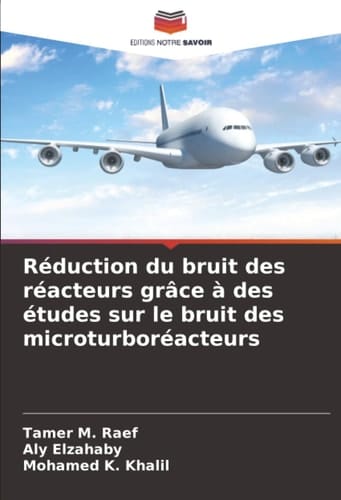 Réduction du bruit des réacteurs grâce à des études sur le bruit des microturboréacteurs (French Edition)