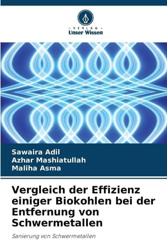 Vergleich der Effizienz einiger Biokohlen bei der Entfernung von Schwermetallen (German Edition)