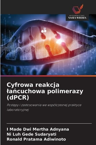Cyfrowa reakcja lańcuchowa polimerazy (dPCR) (Polish Edition)