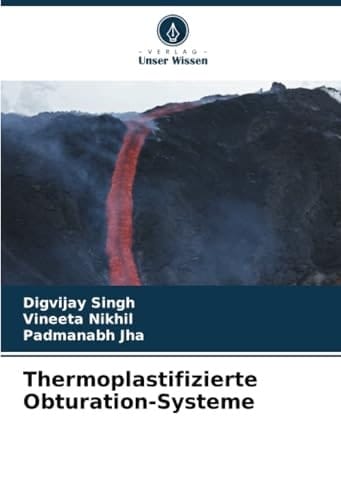 Thermoplastifizierte Obturation-Systeme (German Edition)