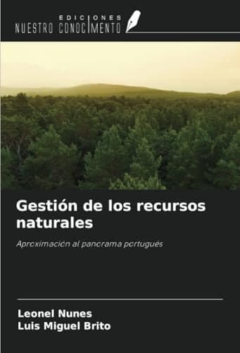 Gestión de los recursos naturales: Aproximación al panorama portugués (Spanish Edition)