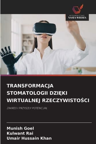 Transformacja Stomatologii DziĘki Wirtualnej RzeczywistoŚci (Polish Edition)