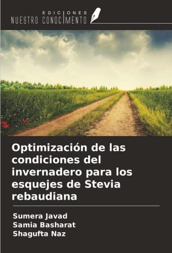 Optimización de las condiciones del invernadero para los esquejes de Stevia rebaudiana (Spanish Edition)