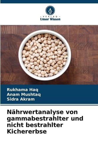 Nährwertanalyse von gammabestrahlter und nicht bestrahlter Kichererbse