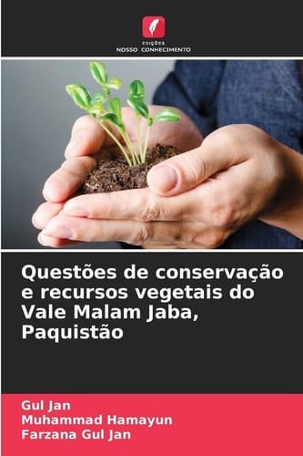 Questões de conservação e recursos vegetais do Vale Malam Jaba, Paquistão (Portuguese Edition)