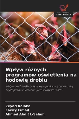 Wplyw różnych programów oświetlenia na hodowlę drobiu (Polish Edition)