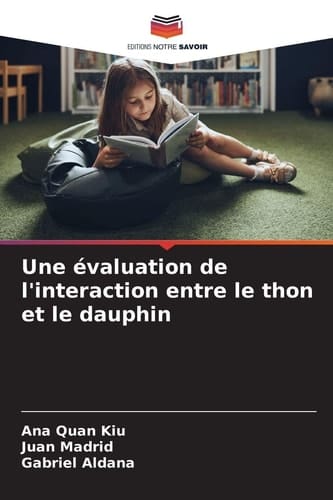 Une évaluation de l'interaction entre le thon et le dauphin (French Edition)