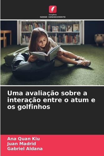 Uma avaliação sobre a interação entre o atum e os golfinhos (Portuguese Edition)