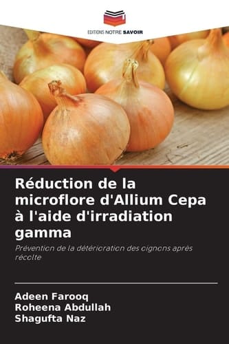 Réduction de la microflore d'Allium Cepa à l'aide d'irradiation gamma (French Edition)
