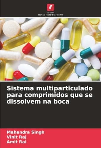 Sistema multiparticulado para comprimidos que se dissolvem na boca (Portuguese Edition)