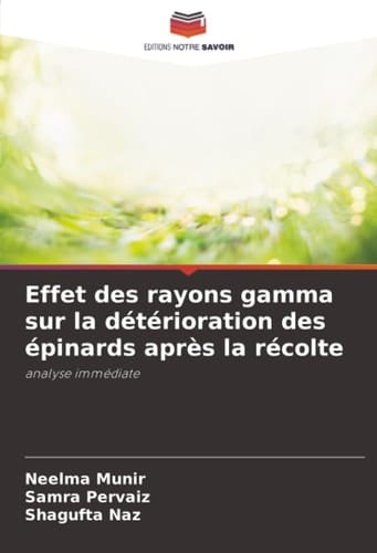 Effet des rayons gamma sur la détérioration des épinards après la récolte: analyse immédiate (French Edition)